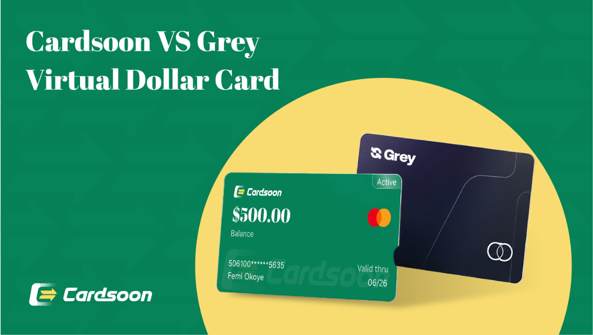 Cardsoon vs Grey Virtual Dollar Card: Which Is Cheaper and Easier to Use in Nigeria?