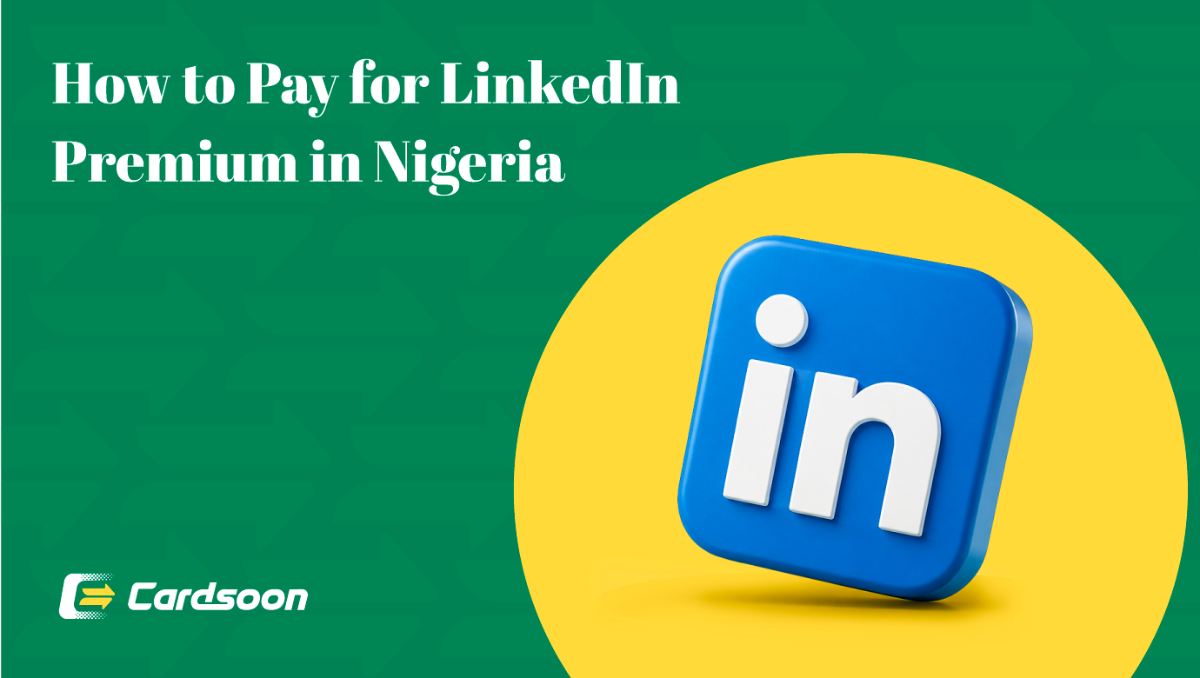 How to Pay for LinkedIn Premium in Nigeria? 2026 Guide