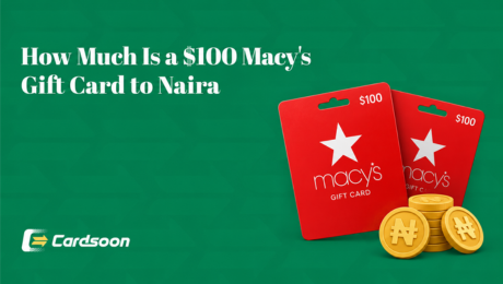 How Much Is a $100 Macy's Gift Card to Naira?