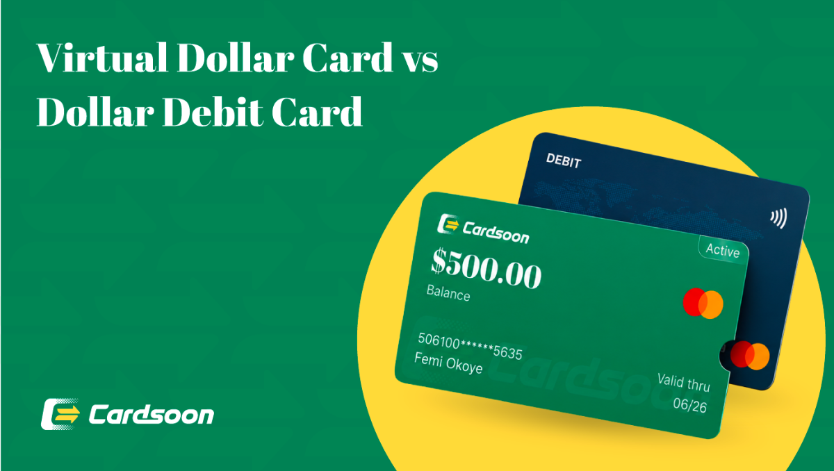 Virtual Dollar Card vs Dollar Debit Card: Which One Should You Use in Nigeria?