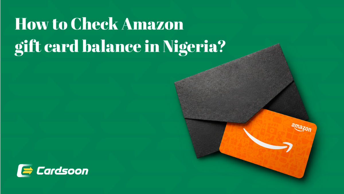 How to Check Amazon gift card balance in Nigeria?