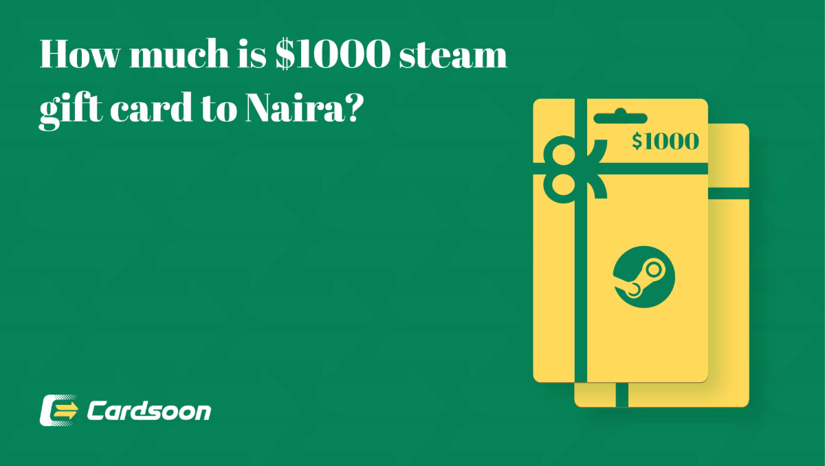 How much is $1000 steam card in Naira in Nigeria?