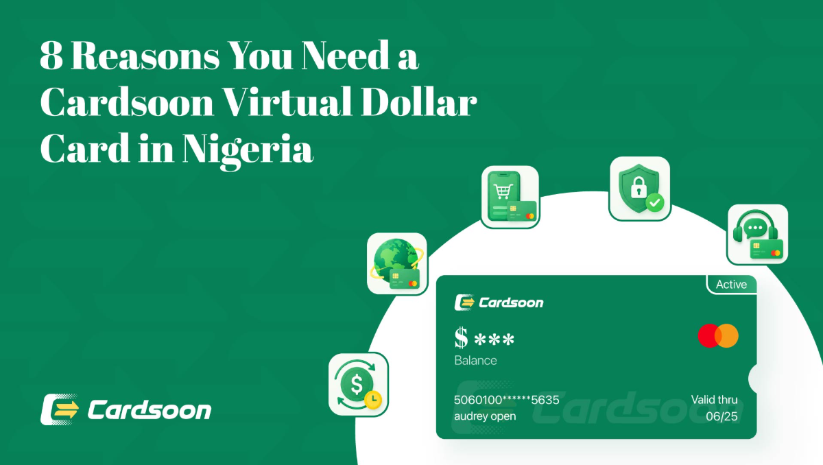 8 Reasons You Need a Cardsoon Virtual Dollar Card in Nigeria