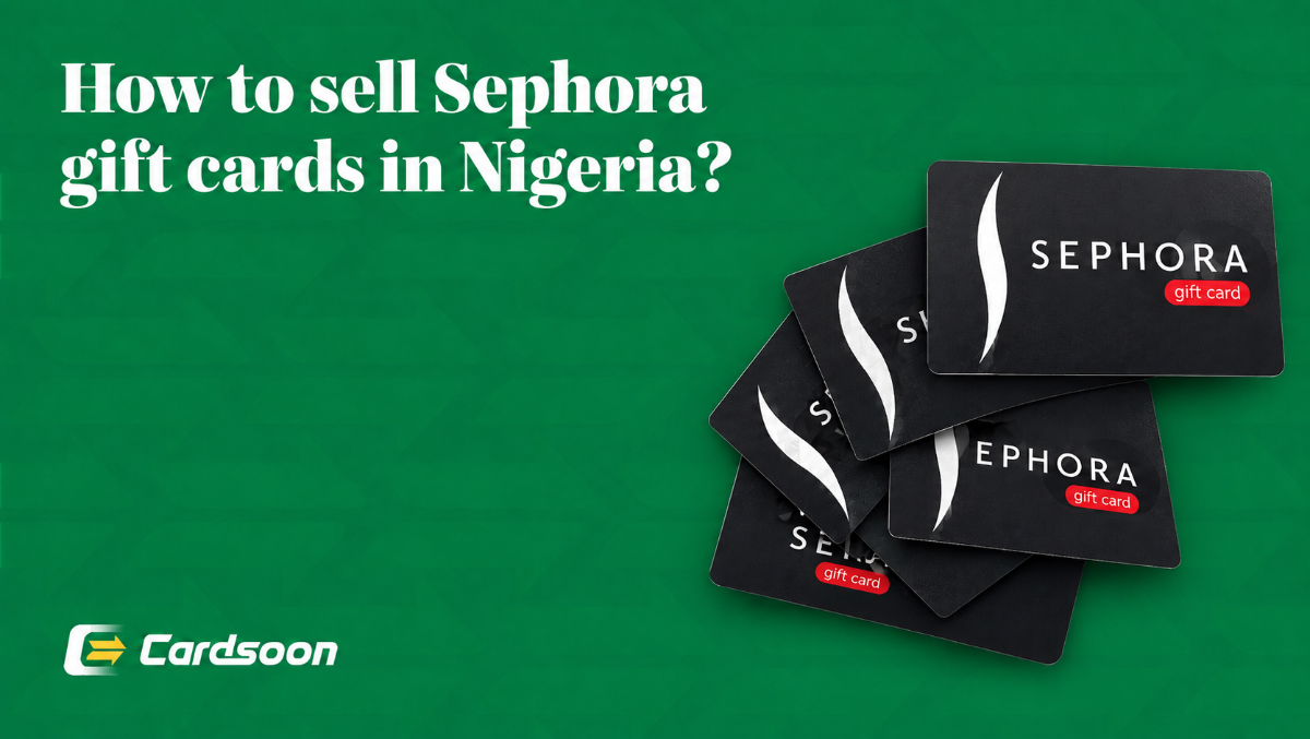 How to Sell Sephora Gift Cards in Nigeria?