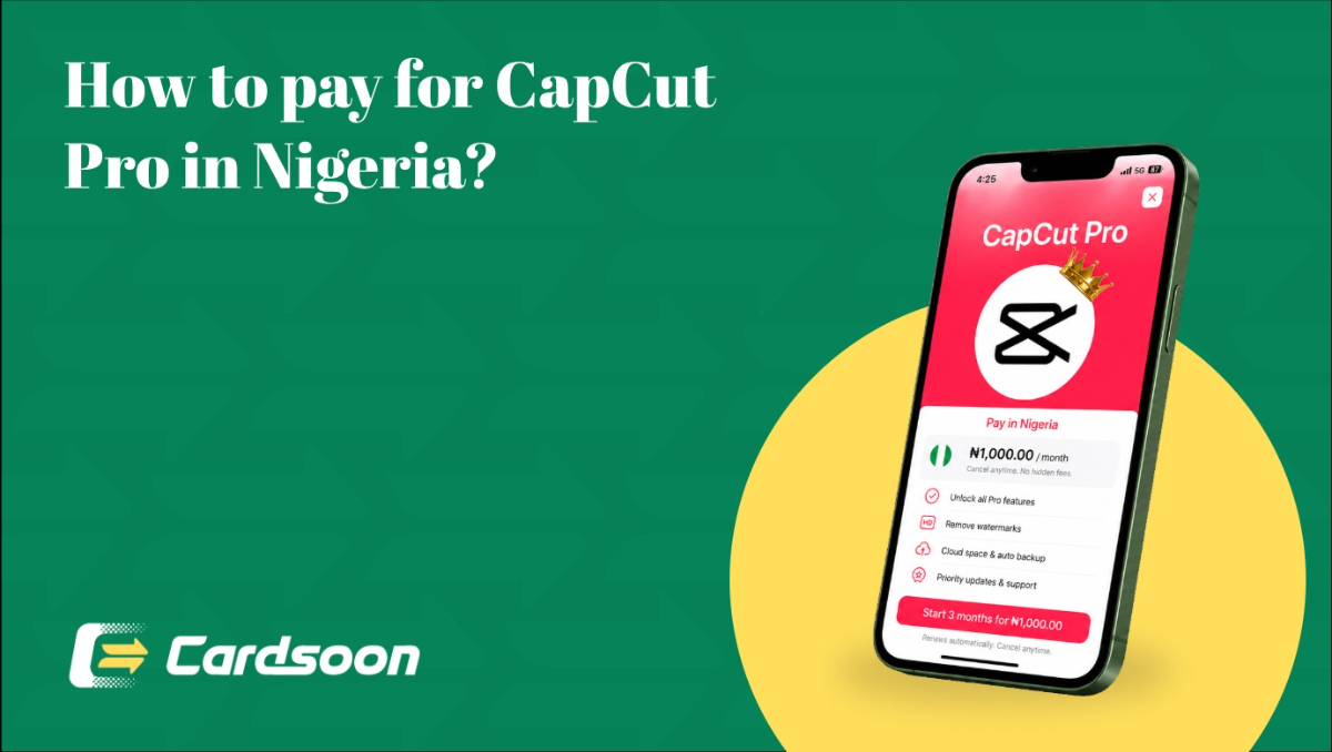 How to Pay for CapCut Pro in Nigeria Without Getting Declined