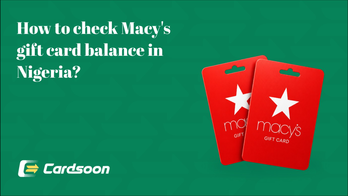 How to check Macy's gift card balance in Nigeria?